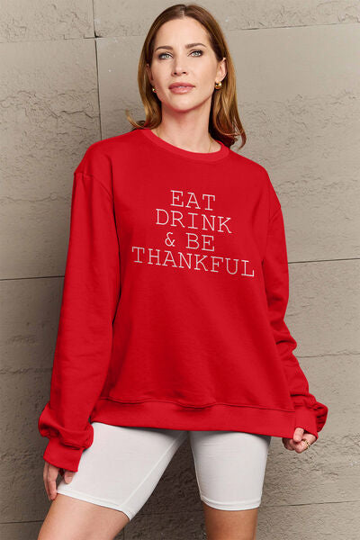 EAT DRINK and BE THANKFUL Round Neck Sweatshirt