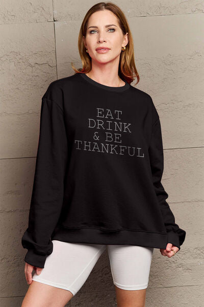 EAT DRINK and BE THANKFUL Round Neck Sweatshirt