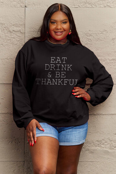 EAT DRINK and BE THANKFUL Round Neck Sweatshirt