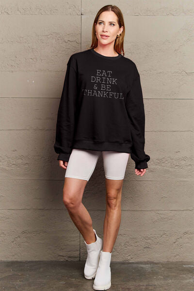 EAT DRINK and BE THANKFUL Round Neck Sweatshirt