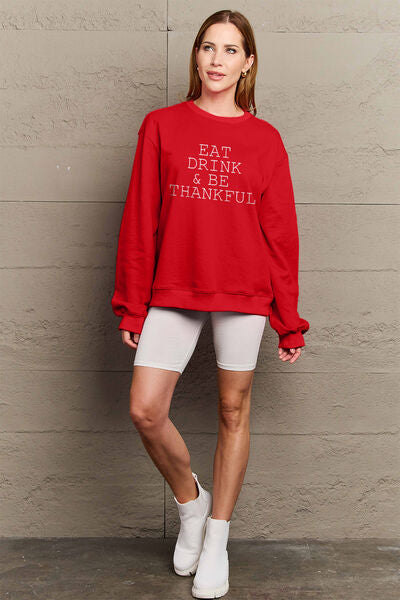 EAT DRINK and BE THANKFUL Round Neck Sweatshirt