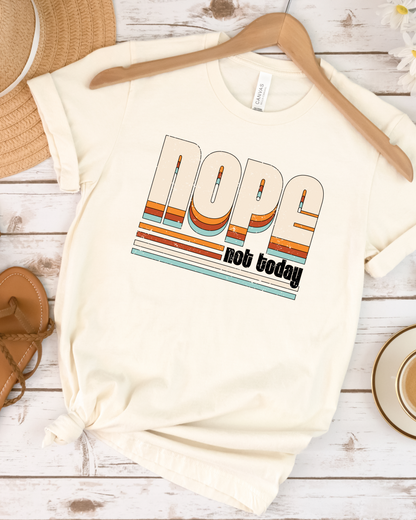 NOPE NOT TODAY TEE (BELLA CANVAS)