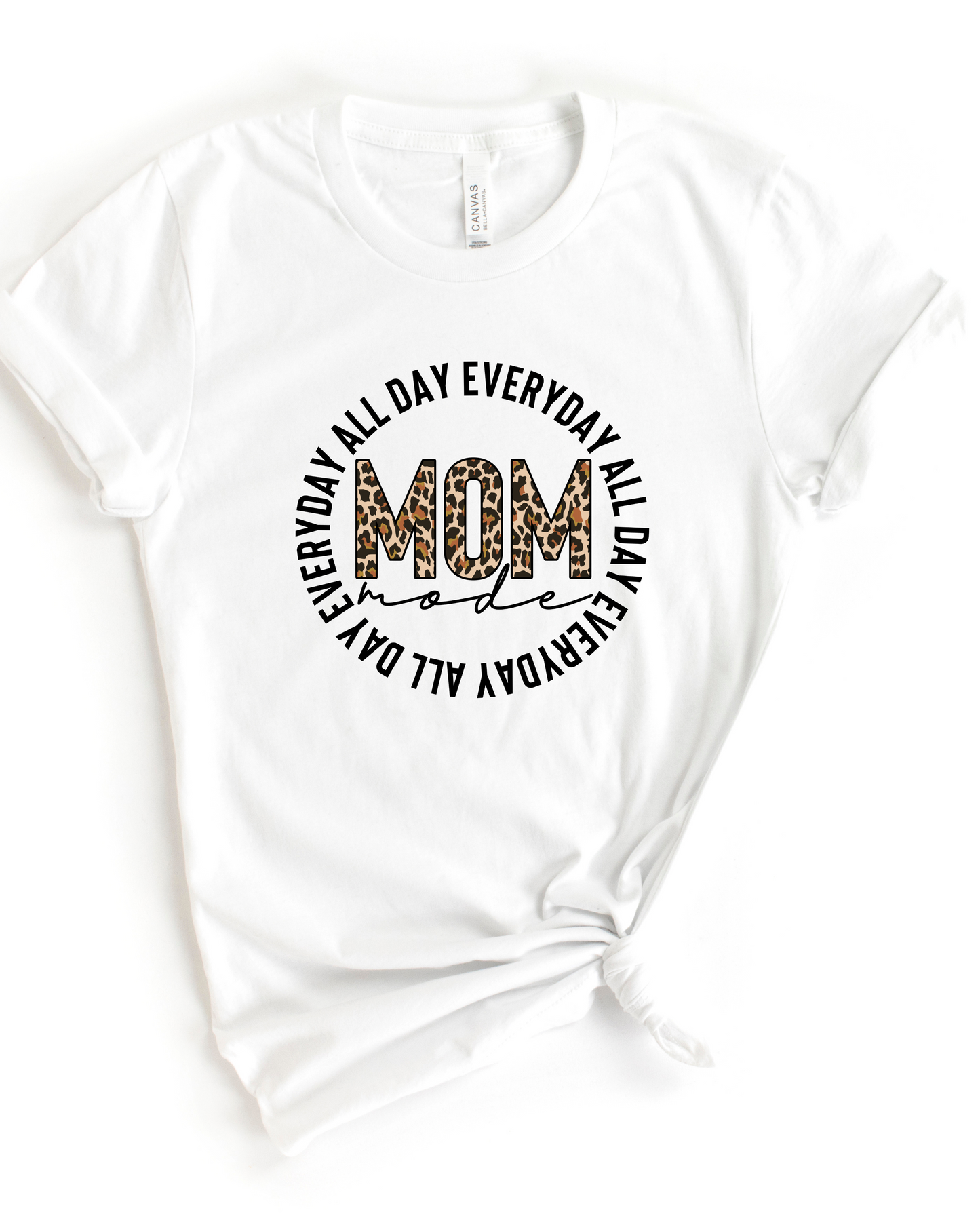 MOM ~ALL DAY EVERYDAY TEE (BELLA CANVAS)