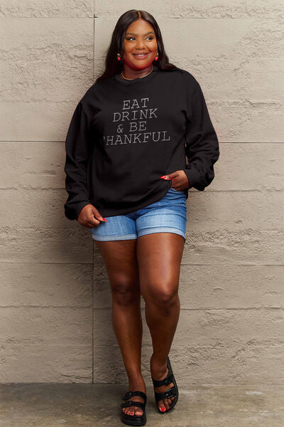 EAT DRINK and BE THANKFUL Round Neck Sweatshirt